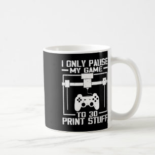 Ich pausiere mein Spiel nur, um 3D-Drucke herzuste Kaffeetasse
