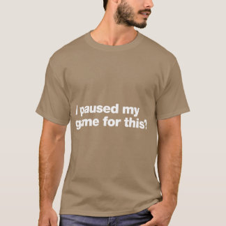 Ich pausierte mein Spiel für diesen Jungen T-Shirt