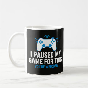 Ich pausierte mein Spiel für diesen lustigen Gamer Kaffeetasse