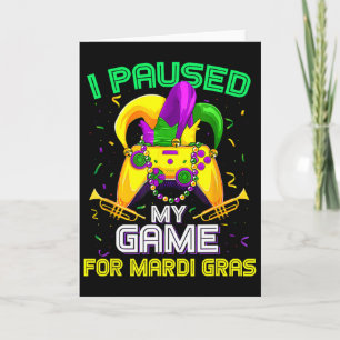 Ich pausierte mein Spiel für Mardi Gras Videospiel Karte