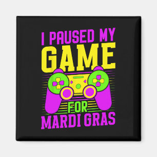 Ich pausierte mein Spiel für Mardi Gras Videospiel Magnet