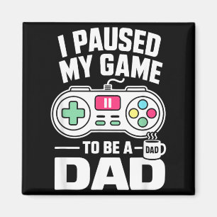 Ich pausierte mein Spiel, um ein Dad zu sein, lust Magnet