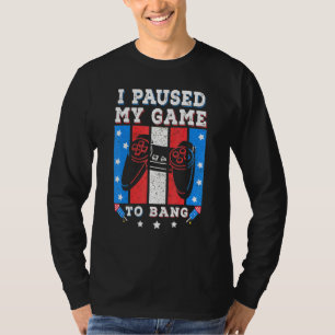 Ich pausierte mein Spiel, um Feuerwerk am 4. Juli  T-Shirt
