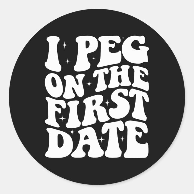 Ich pegel beim ersten Date Funny Relationship Goal Runder Aufkleber (Vorderseite)