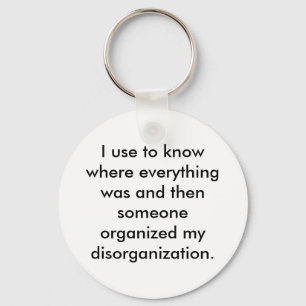 Ich pflege, um zu wissen, wo alles und dann war schlüsselanhänger