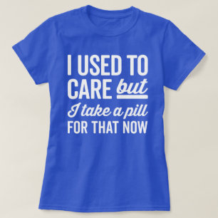 Ich pflegte ein lustiges Zitat T-Shirt