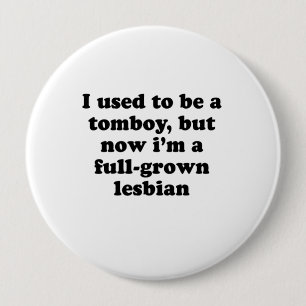 Ich pflegte, um ein Wildfang aber jetzt Im zu sein Button