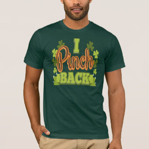 Ich pinch Zurück Funny St Patrick's Day  T-Shirt