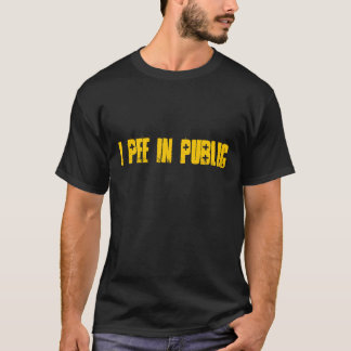 Ich pinkele öffentlich T-Shirt