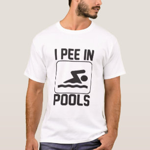 Ich pinkle in den Pools T-Shirt