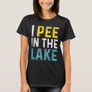 Ich pinkle in den See Lustiger Sommerurlaub T-Shirt