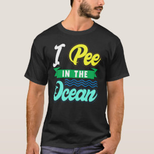 Ich pinkle in der Ozean Funny Beach Urlaub T-Shirt