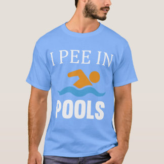 Ich pinkle in Pools Freund T-Shirt
