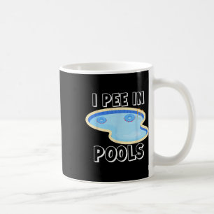 Ich pinkle in Pools Lustige Witze Sarkastische Spr Kaffeetasse