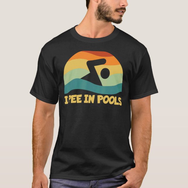 Ich pinkle in Pools Retro Urlaub Spaß Schwimmen I  T-Shirt (Vorderseite)
