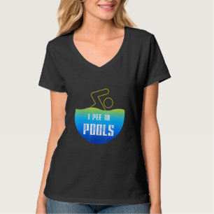 Ich pinkle in Pools Schwimmen Schwimmen Schwimmer  T-Shirt