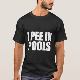 Ich pinkle in Pools Urlaub Spaß Schwimmen ich pink T-Shirt