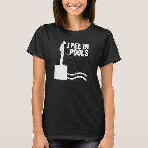 Ich pinkle in schwimmendem Spaß in Pools. T-Shirt