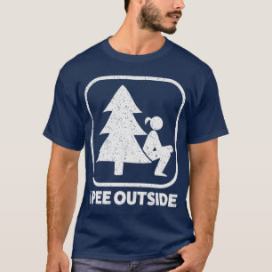 Ich Pipi Außerhalb Mädchen Schild Lustig Camping W T-Shirt