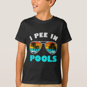 Ich Pipi In Pools Sungles Shirt Sommer Urlaub Schw