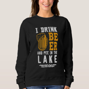 Ich pisse im Biersee Sommerurlaub Sweatshirt
