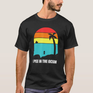 Ich pisse im Ozean T-Shirt