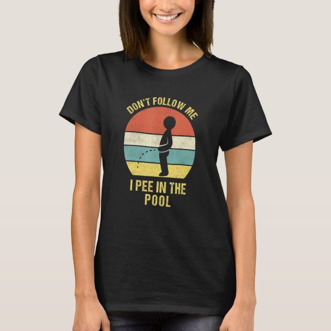 Ich pisse im Pool Ich Pool Party Pee T-Shirt (Vorderseite)