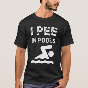 Ich pisse in den Pools Funny Swim schwimmen Schwim T-Shirt