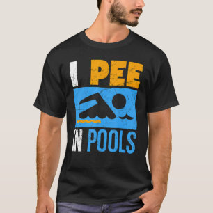 Ich pisse in den Pools Funny Swimmer Schwimmer Tra T-Shirt
