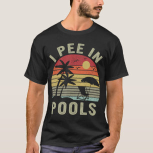 Ich pisse in Pools, sarkastische Redewendungen für T-Shirt