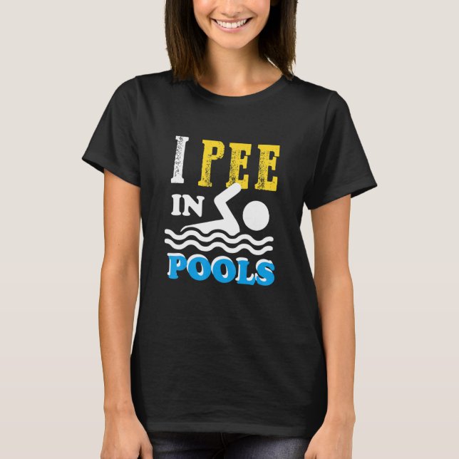 Ich pisse in Pools schwimmen Team Funny für Männer T-Shirt (Vorderseite)