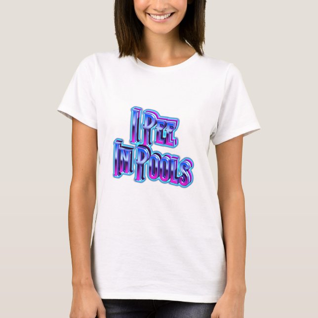Ich pisse in Pools T-Shirt (Vorderseite)
