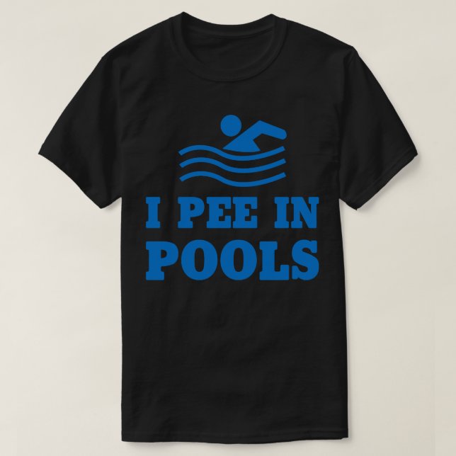Ich pisse in Pools T-Shirt (Design vorne)