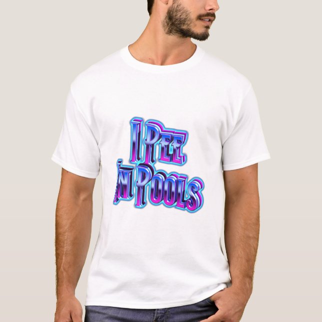 Ich pisse in Pools T-Shirt (Vorderseite)