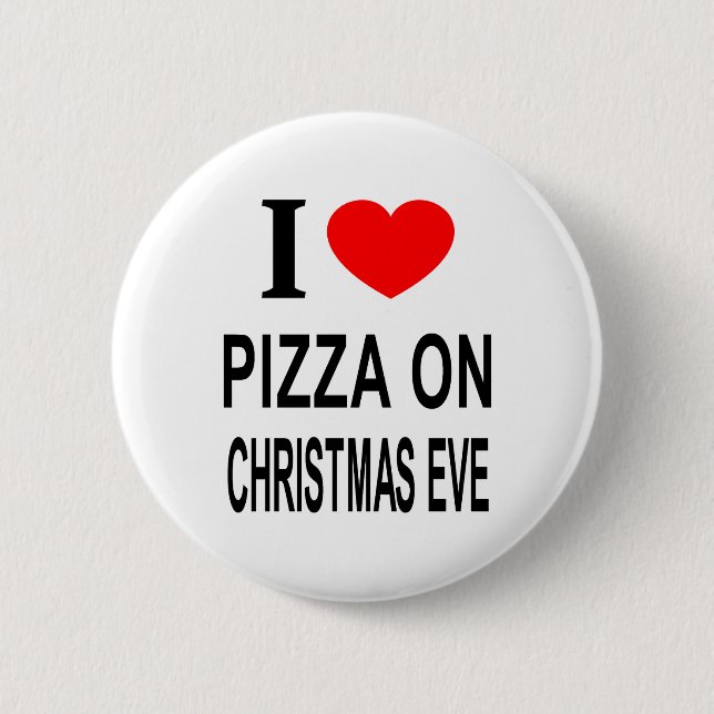 ICH ❤️ PIZZA AUF CHRISTMAS, DA ICH LIEBE PIZZA AUF BUTTON (Vorderseite)