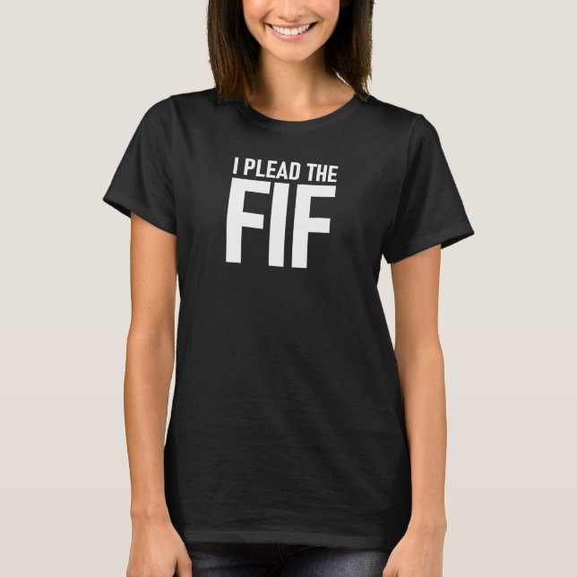 Ich plädiere für die Fif T-Shirt (Vorderseite)