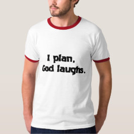 Ich plane Gott lacht die lustige Erholung spiritue T-Shirt