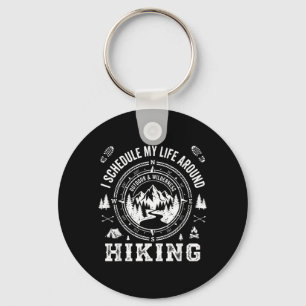 Ich plane mein Leben um das Wandern herum Schlüsselanhänger