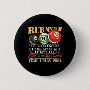 Ich Pool Billard Puns Rub mein Tipp Schlaganfall M Button