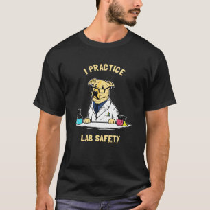 Ich praktiziere die Sicherheit von Labradoren T-Shirt