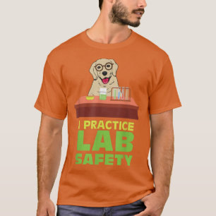 Ich praktiziere Labrador Safety Funny Labrador Hun T-Shirt