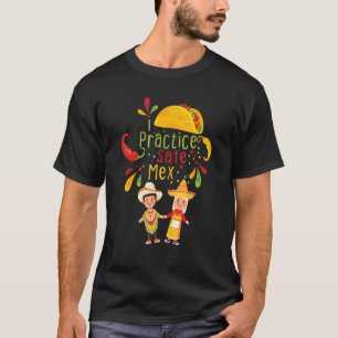 Ich praktiziere Safe Mex mexikanische Essen Tacos T-Shirt