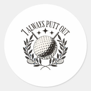 Ich putte immer lustig Golf lustig heraus Runder Aufkleber