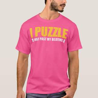 Ich puzzel weit über meine Schlafenszeit hinaus Lu T-Shirt