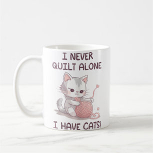Ich quilt allein nie - ich habe Katzen - Quilter N Kaffeetasse