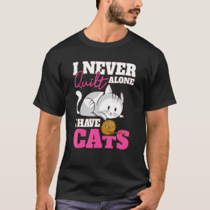 Ich quilt alleine nicht, ich habe Katzen-Quilter & T-Shirt