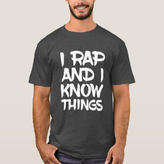 Ich rappe und ich weiß nichts Lustige Rapper-Rap-Q T-Shirt