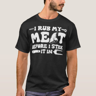 Ich raube mein Fleisch, bevor ich es in der GRILLE T-Shirt
