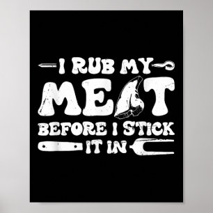 Ich raube mein Fleisch, bevor ich es in _ Grillen Poster