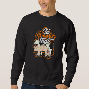 Ich rauche das - Texas Kuh Huhn und Schwein Sweatshirt